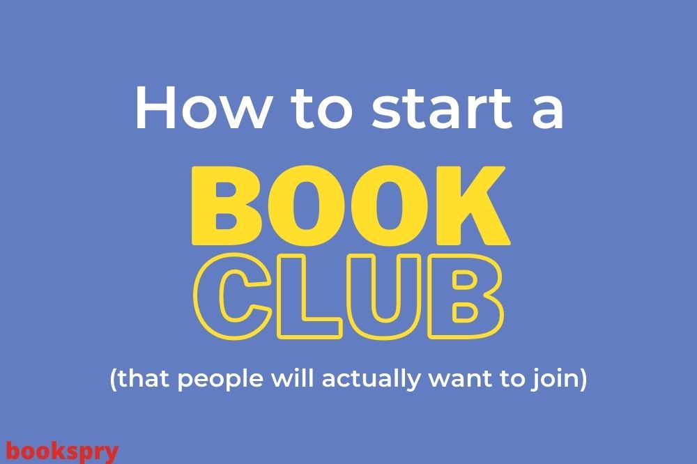 How to Start a Book Club that People will Actually want to Join – bookspry